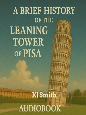 cover image of A Brief History of the Leaning Tower of Pisa